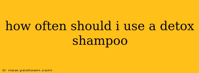 how often should i use a detox shampoo