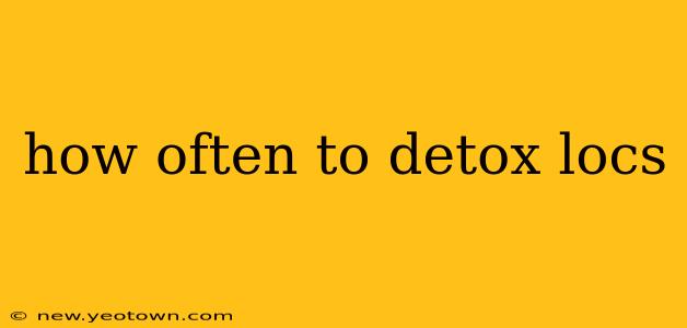 how often to detox locs