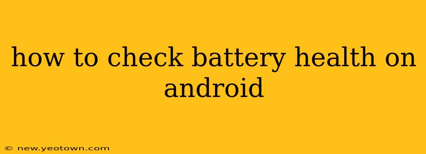 how to check battery health on android