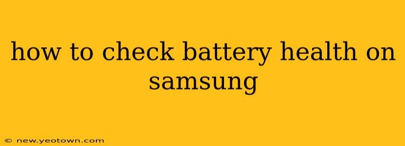 how to check battery health on samsung