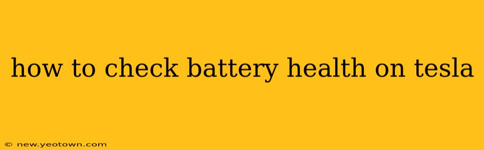 how to check battery health on tesla