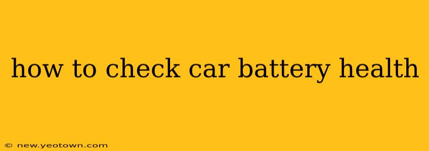 how to check car battery health