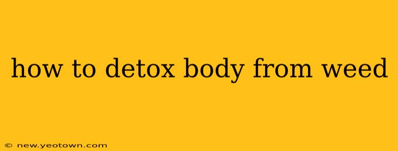 how to detox body from weed