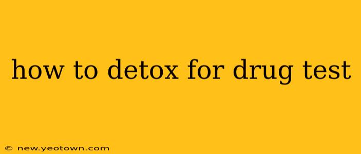 how to detox for drug test