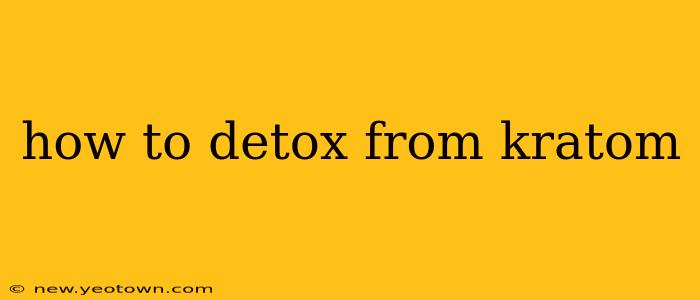 how to detox from kratom