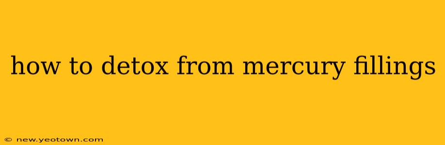 how to detox from mercury fillings