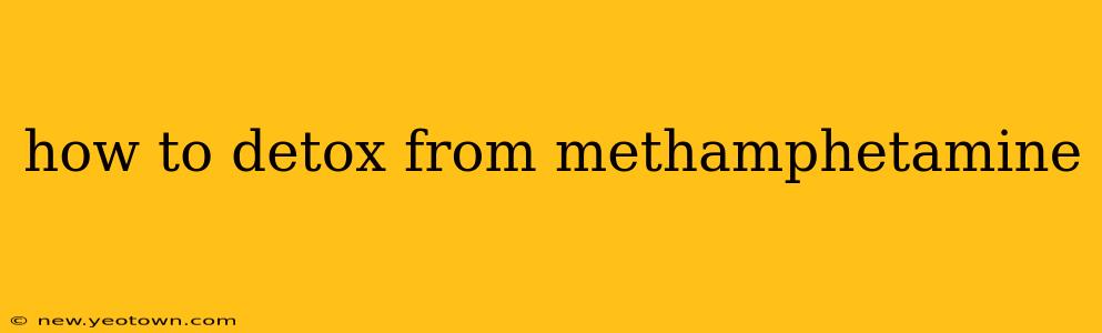 how to detox from methamphetamine