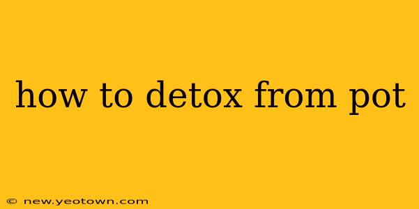 how to detox from pot