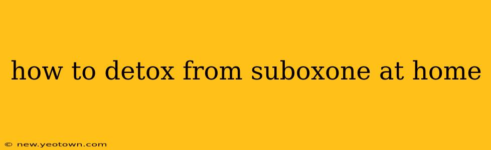 how to detox from suboxone at home