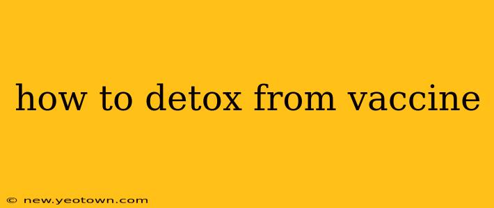 how to detox from vaccine
