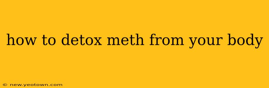 how to detox meth from your body