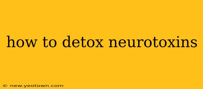 how to detox neurotoxins