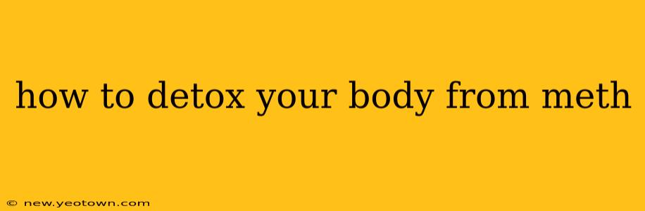how to detox your body from meth