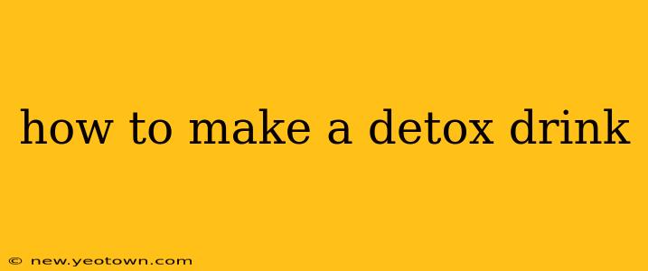 how to make a detox drink