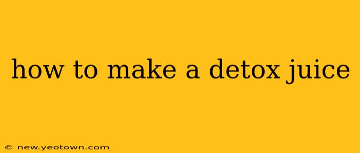 how to make a detox juice