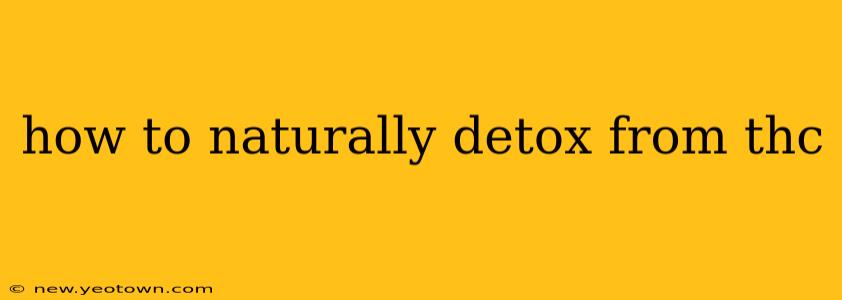 how to naturally detox from thc