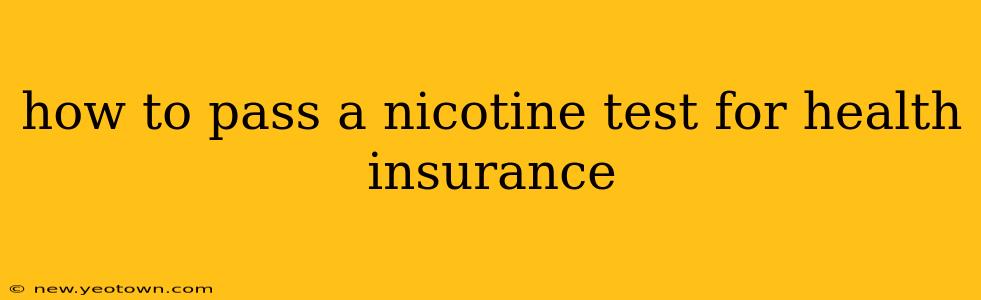 how to pass a nicotine test for health insurance