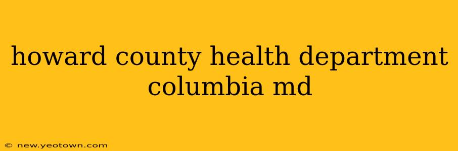 howard county health department columbia md