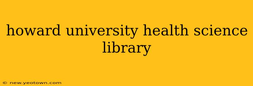howard university health science library