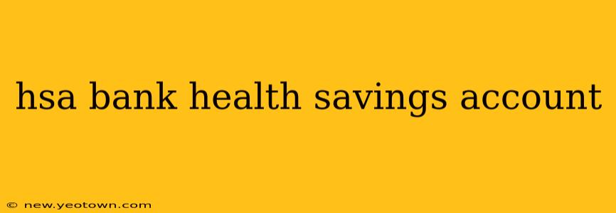 hsa bank health savings account