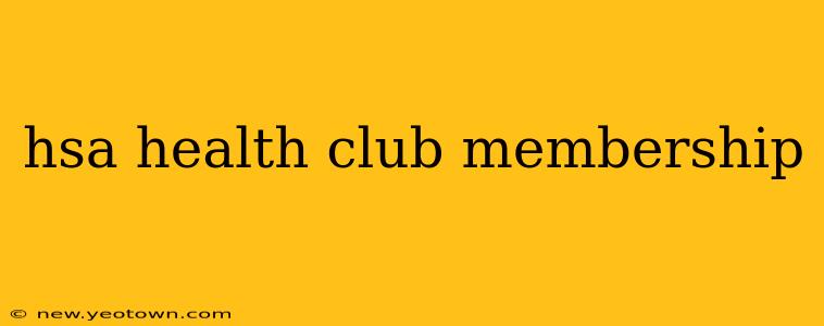 hsa health club membership