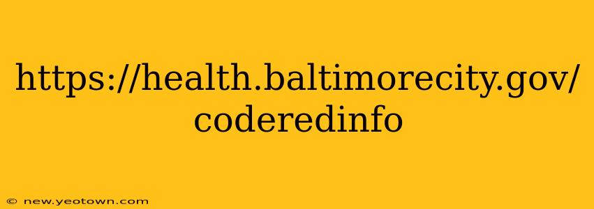 https://health.baltimorecity.gov/coderedinfo