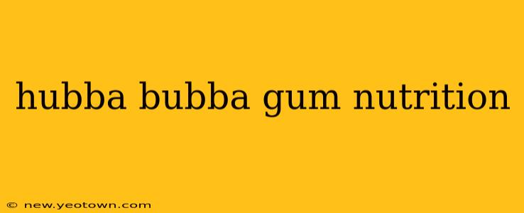 hubba bubba gum nutrition