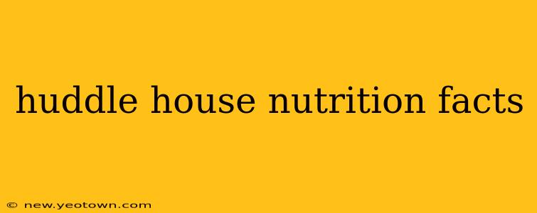 huddle house nutrition facts