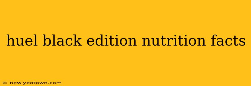 huel black edition nutrition facts