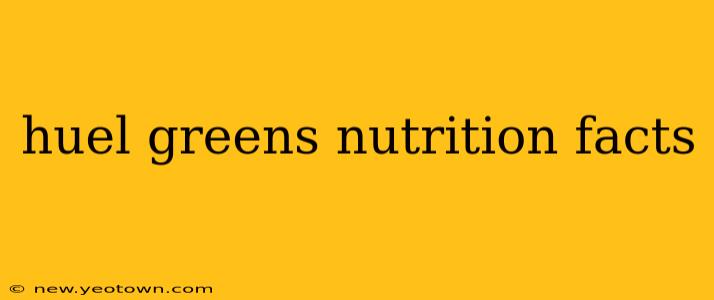 huel greens nutrition facts