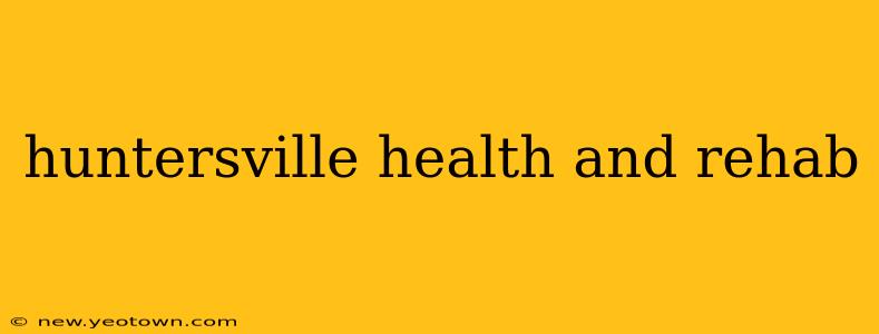 huntersville health and rehab