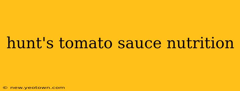 hunt's tomato sauce nutrition