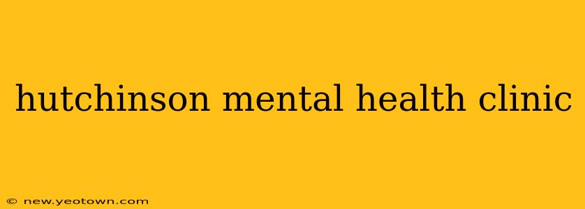 hutchinson mental health clinic