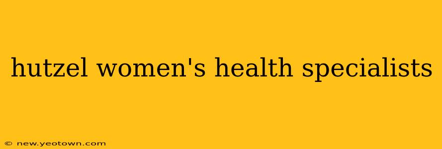 hutzel women's health specialists