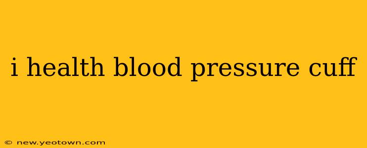 i health blood pressure cuff