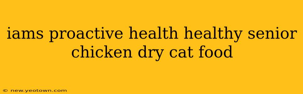 iams proactive health healthy senior chicken dry cat food