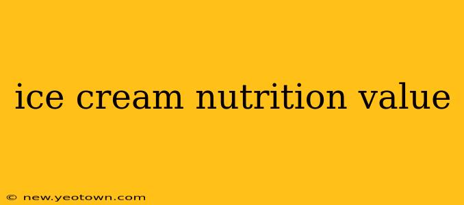 ice cream nutrition value