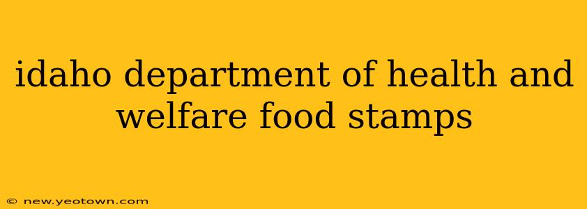 idaho department of health and welfare food stamps