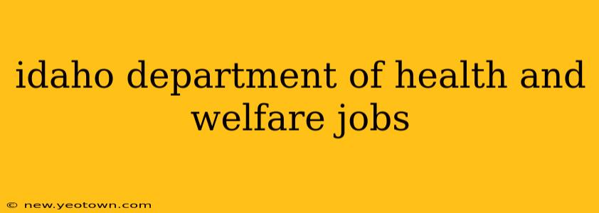 idaho department of health and welfare jobs