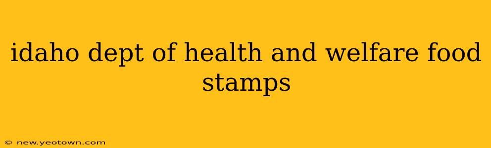 idaho dept of health and welfare food stamps