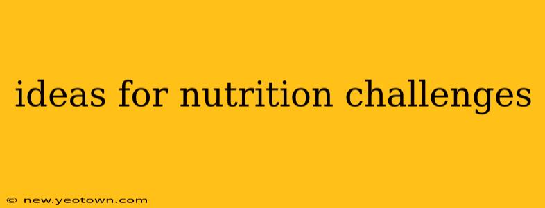 ideas for nutrition challenges