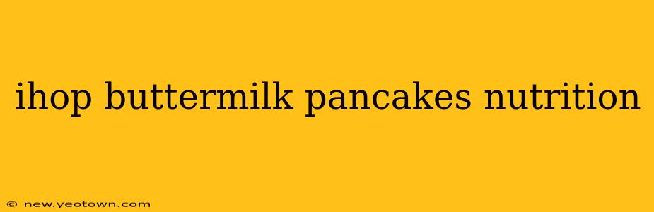 ihop buttermilk pancakes nutrition