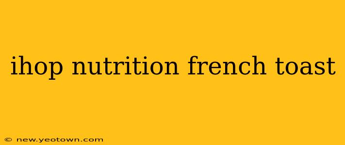 ihop nutrition french toast