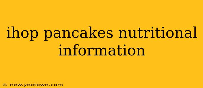 ihop pancakes nutritional information