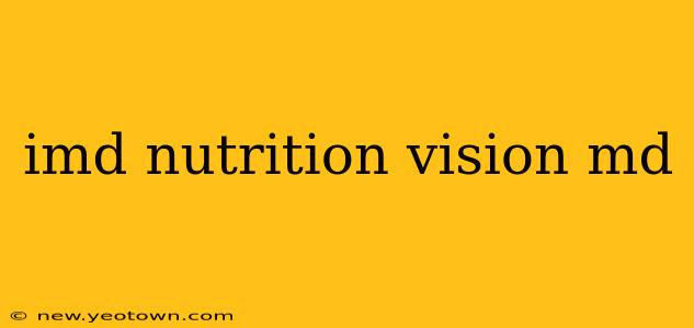 imd nutrition vision md