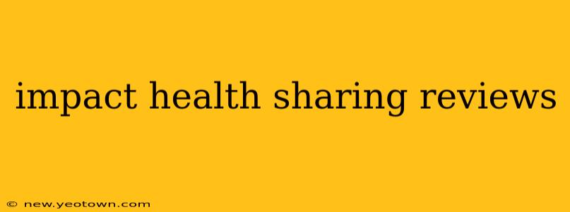 impact health sharing reviews