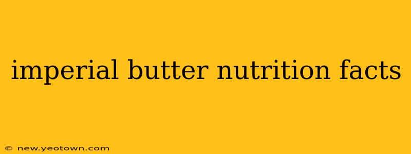 imperial butter nutrition facts
