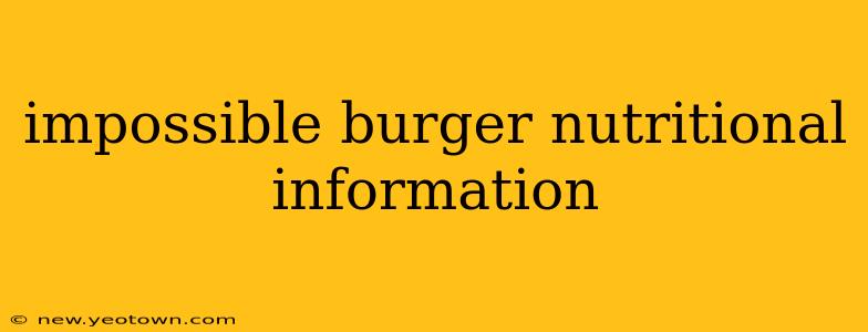 impossible burger nutritional information