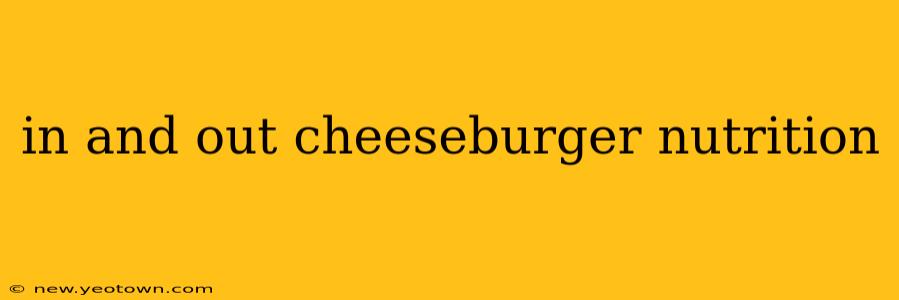 in and out cheeseburger nutrition