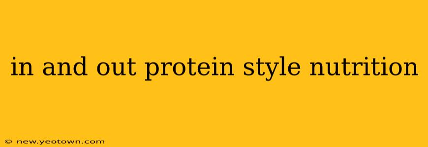 in and out protein style nutrition